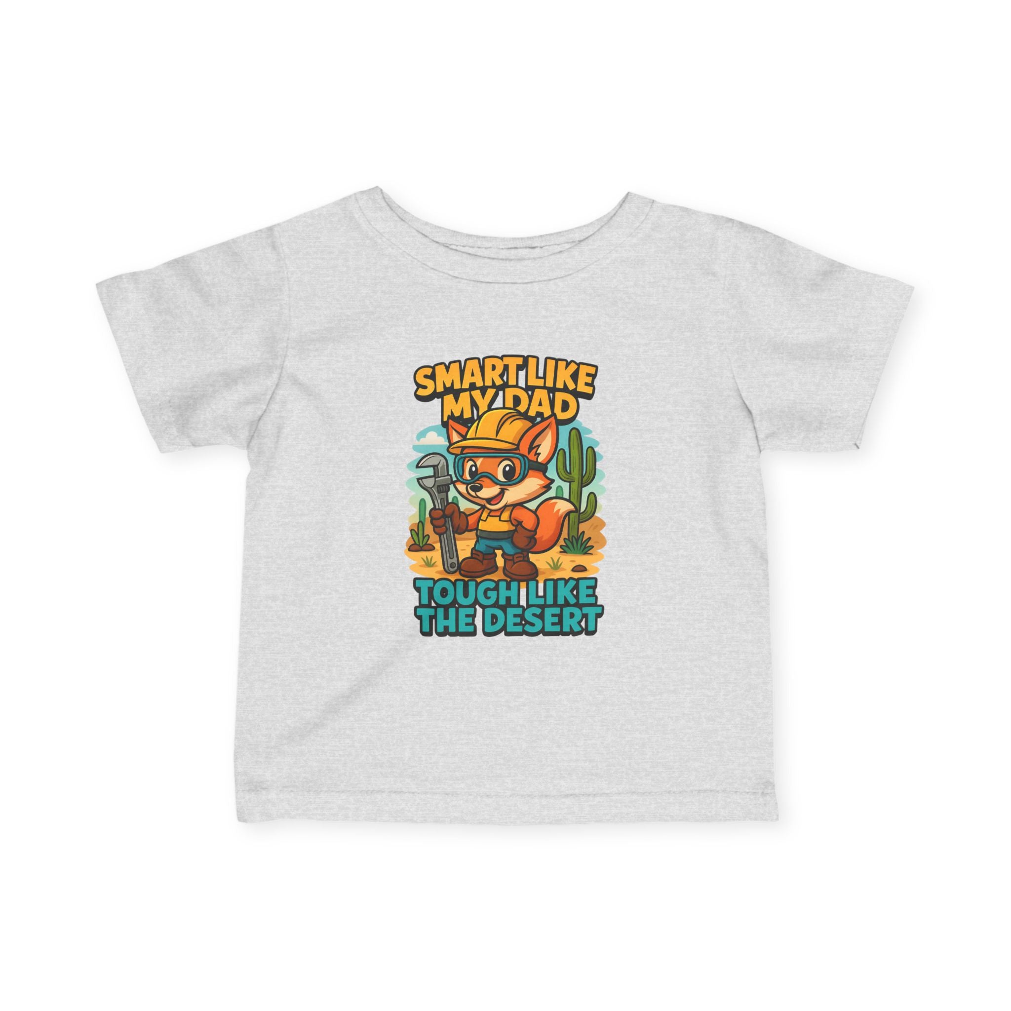 Infant Tee — "Smart Like My Dad, Tough Like the Desert" Cute Cactus Fox Baby Shirt